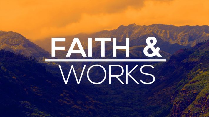 Faith and Works: The Real&nbsp;Connection